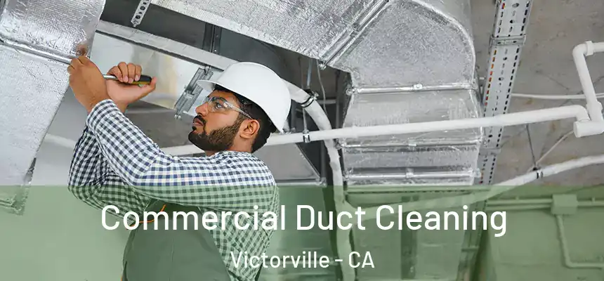  Commercial Duct Cleaning Victorville - CA