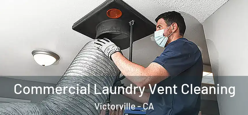 Commercial Laundry Vent Cleaning Victorville - CA
