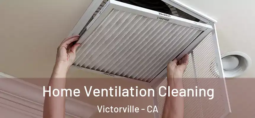 Home Ventilation Cleaning Victorville - CA
