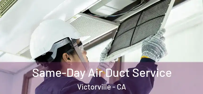 Same-Day Air Duct Service Victorville - CA