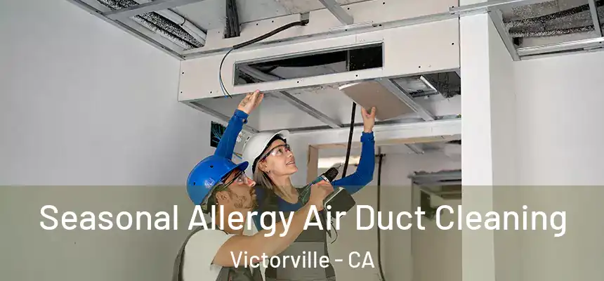 Seasonal Allergy Air Duct Cleaning Victorville - CA