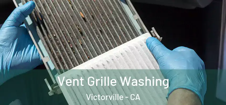 Vent Grille Washing Victorville - CA